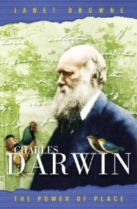 Джанет Браун - Charles Darwin: The Power of Place