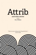 Эли Уильямз - Attrib. and other stories