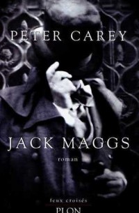 Peter Carey - Jack Maggs