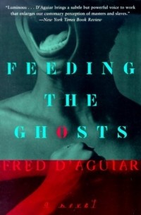 Фред Д’Агюяр - Feeding the Ghosts