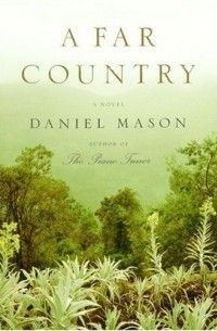 Daniel Mason - A Far Country