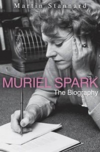 Мартин Стэннард - Muriel Spark: The Biography