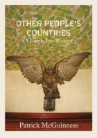 Патрик МакГиннесс - Other People&#039;s Countries: A Journey into Memory