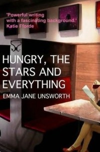 Эмма Джейн Ансуорт - Hungry, the Stars and Everything