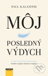 Paul Kalanithi - Môj posledný výdych