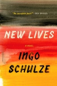 Ingo Schulze - New Lives