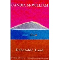 Candia McWilliam - Debatable Land