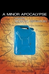 Tadeusz Konwicki - A Minor Apocalypse