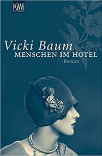 Vicki Baum - Menschen im Hotel