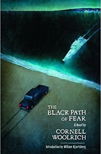 Корнелл Вулрич - The Black Path of Fear