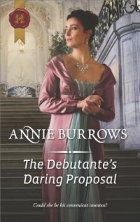 Annie Burrows - The Debutante's Daring Proposal