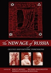  - The New Age of Russia: Occult and Esoteric Dimensions