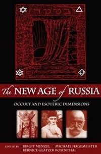  - The New Age of Russia: Occult and Esoteric Dimensions
