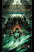 Glen Cook - A Path to Coldness of Heart