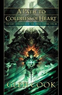Glen Cook - A Path to Coldness of Heart