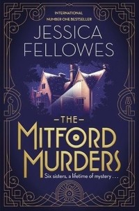 Jessica Fellowes - The Mitford Murders