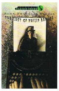 Джон Франклин Бардин - The Last of Philip Banter
