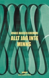 Jonas Hassen Khemiri - Allt jag inte minns