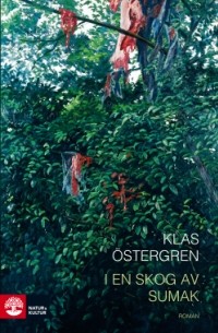 Klas Östergren - I en skog av sumak