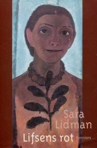 Sara Lidman - Lifsens rot