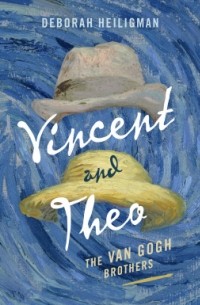 Deborah Heiligman - Vincent and Theo: The Van Gogh Brothers