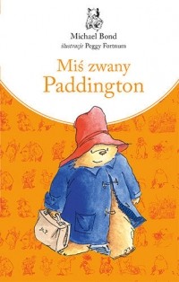 Michael Bond - Miś zwany Paddington