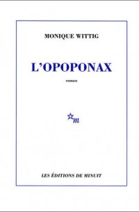 Monique Wittig - L'opoponax