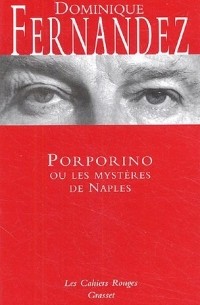 Dominique Fernández - Porporino ou les Mystères de Naples