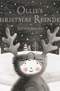 Nicola Killen - Ollie's Christmas Reindeer