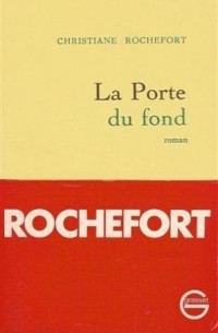 Кристиан Рошфор - La Porte Du Fond