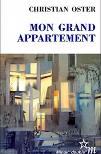 Christian Oster - Mon grand appartement