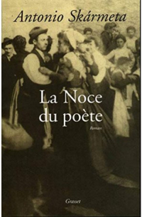 Antonio Skármeta, - La Noce du poète