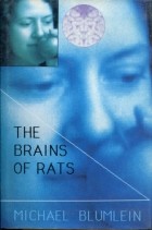 Майкл Блюмлейн - The Brains of Rats