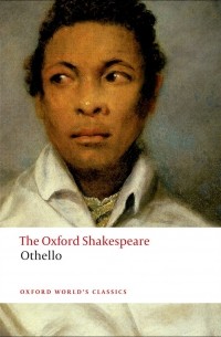 William Shakespeare - The Oxford Shakespeare: Othello