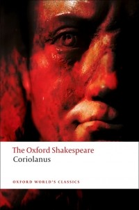 William Shakespeare - Coriolanus: The Oxford Shakespeare