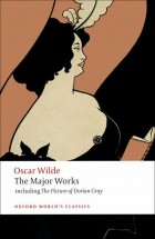 Oscar Wilde - The Major Works: Including the Picture of Dorian Gray