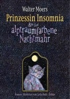 Walter Moers - Prinzessin Insomnia &amp; der alptraumfarbene Nachtmahr