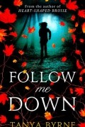 Tanya Byrne - Follow Me Down