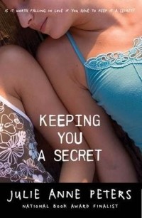 Julie Anne Peters - Keeping You a Secret