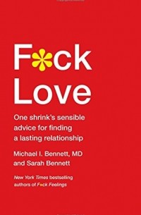  - F*ck Love: One Shrink's Sensible Advice for Finding a Lasting Relationship