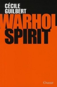 Сесиль Гильбер - Warhol Spirit