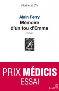 Ален Ферри - Mémoire d'un fou d'Emma