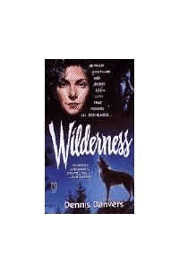 Деннис Дэнверс - Wilderness