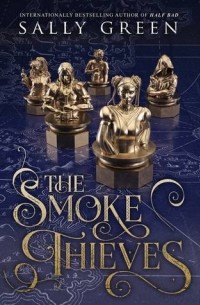 Sally Green - The Smoke Thieves