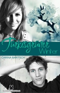 Carina Bartsch - Türkisgrüner Winter