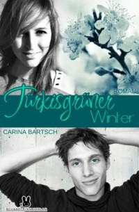 Carina Bartsch - Türkisgrüner Winter