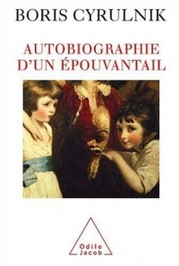 Boris Cyrulnik - Autobiographie d'un épouvantail