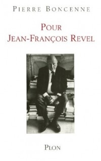 Пьер Бонсенн - Pour Jean-François Revel. Un esprit libre