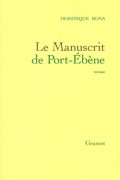Dominique Bona - Le Manuscrit de Port-Ébène