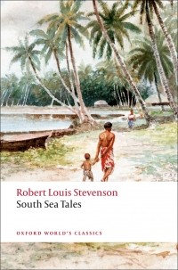 Robert Louis Stevenson - South Sea Tales (сборник)